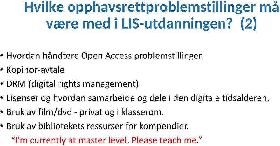 Kopinor-avtale DRM (digital rights management) Lisenser og hvordan samarbeide og dele i