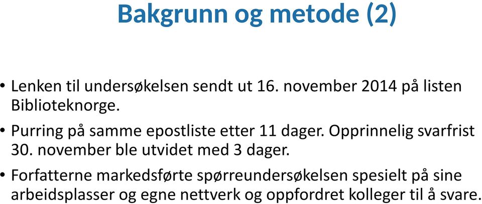 Opprinnelig svarfrist 30. november ble utvidet med 3 dager.