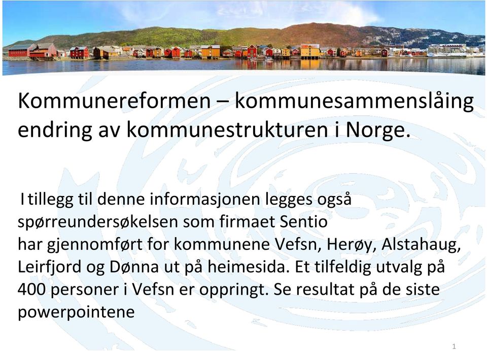 har gjennomført for kommunene Vefsn, Herøy, Alstahaug, Leirfjord og Dønna ut på