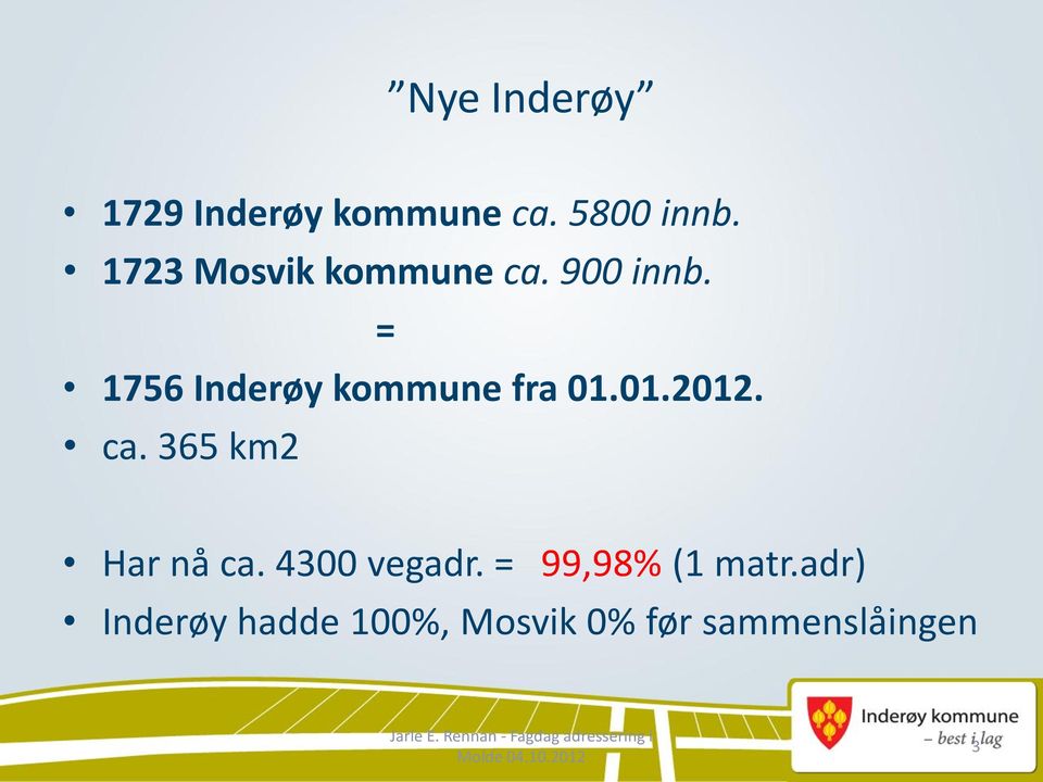 = 1756 Inderøy kommune fra 01.01.2012. ca.
