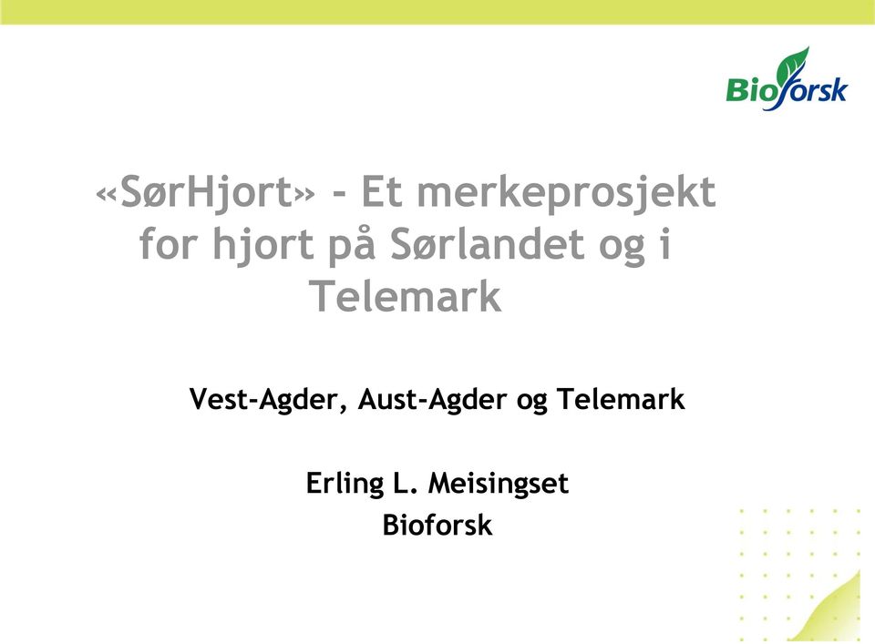 Telemark Vest-Agder, Aust-Agder