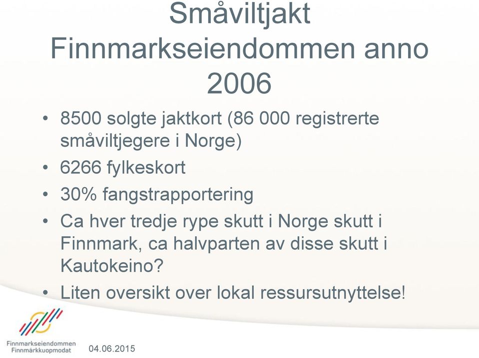 fangstrapportering Ca hver tredje rype skutt i Norge skutt i Finnmark,