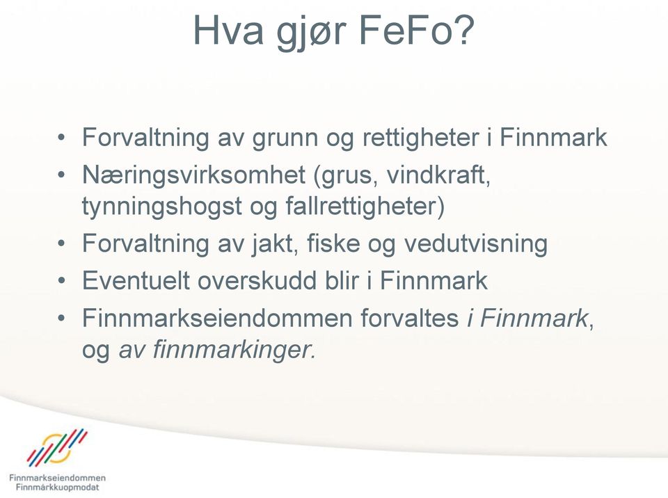 (grus, vindkraft, tynningshogst og fallrettigheter) Forvaltning av