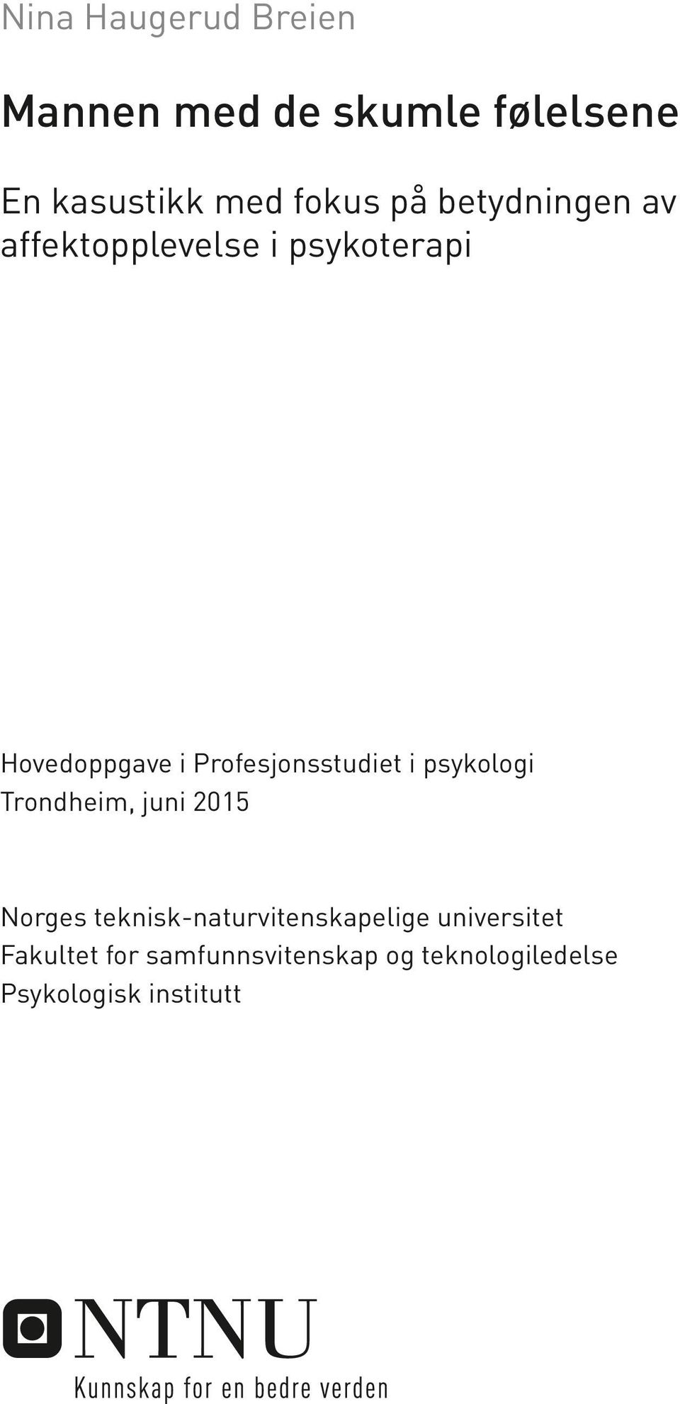 Profesjonsstudiet i psykologi Trondheim, juni 2015 Norges