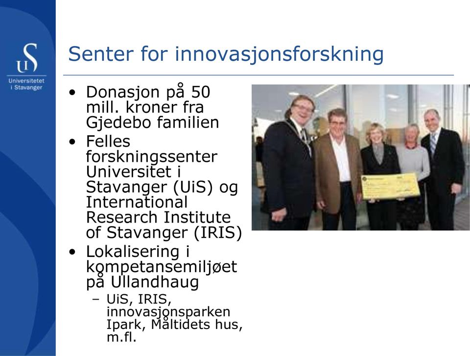 Stavanger (UiS) og International Research Institute of Stavanger (IRIS)