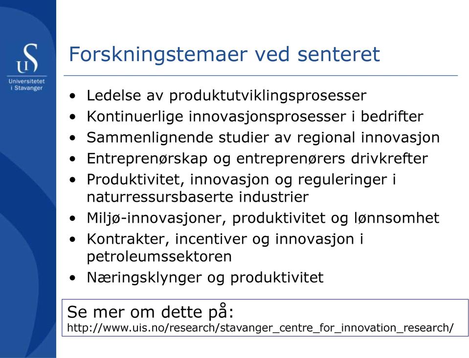 reguleringer i naturressursbaserte industrier Miljø-innovasjoner, produktivitet og lønnsomhet Kontrakter, incentiver og