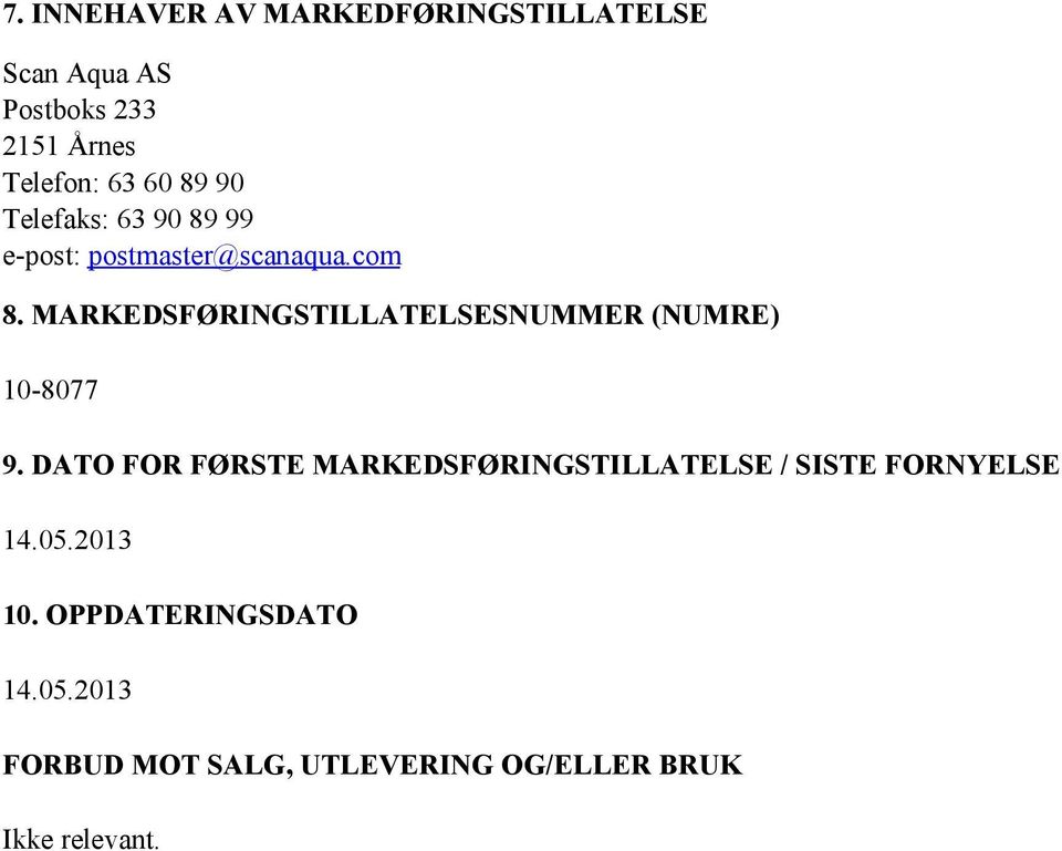 MARKEDSFØRINGSTILLATELSESNUMMER (NUMRE) 10-8077 9.