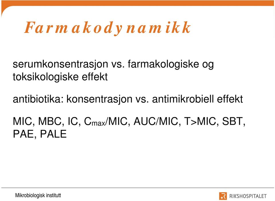 antibiotika: konsentrasjon vs.