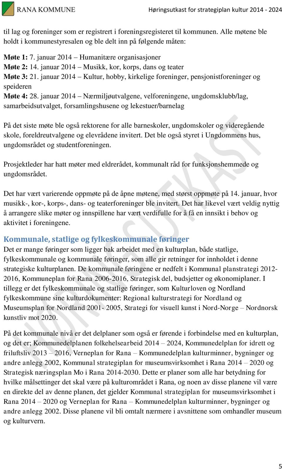 januar 2014 Kultur, hobby, kirkelige foreninger, pensjonistforeninger og speideren Møte 4: 28.