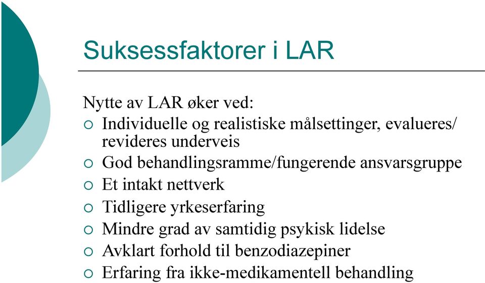 ansvarsgruppe Et intakt nettverk Tidligere yrkeserfaring Mindre grad av samtidig