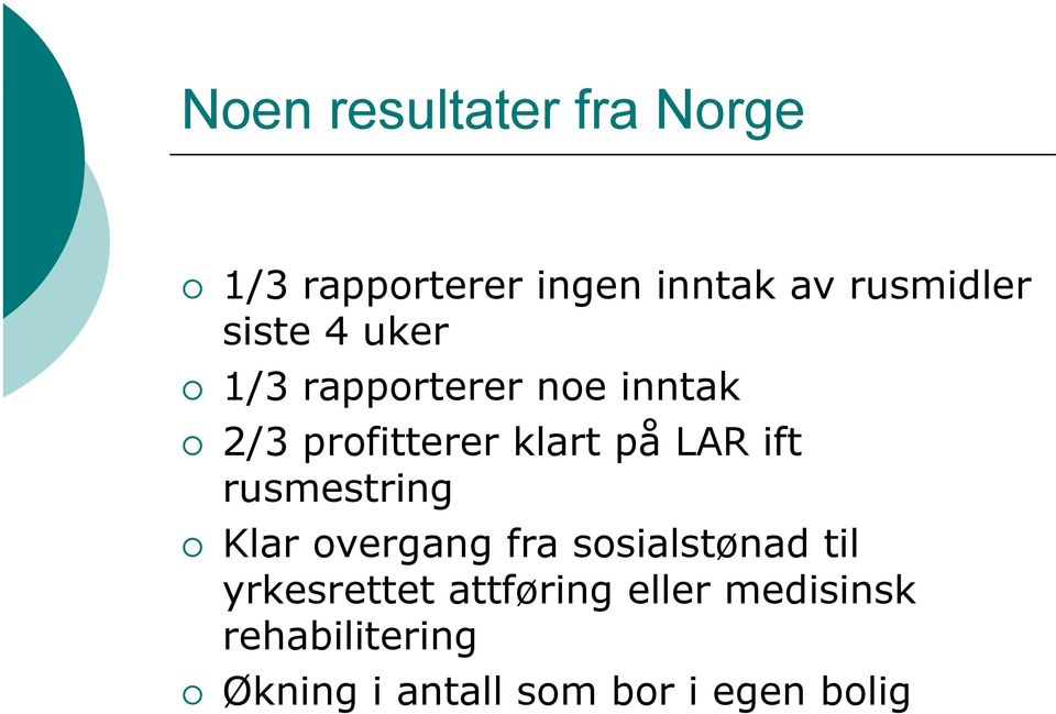 ift rusmestring Klar overgang fra sosialstønad til yrkesrettet