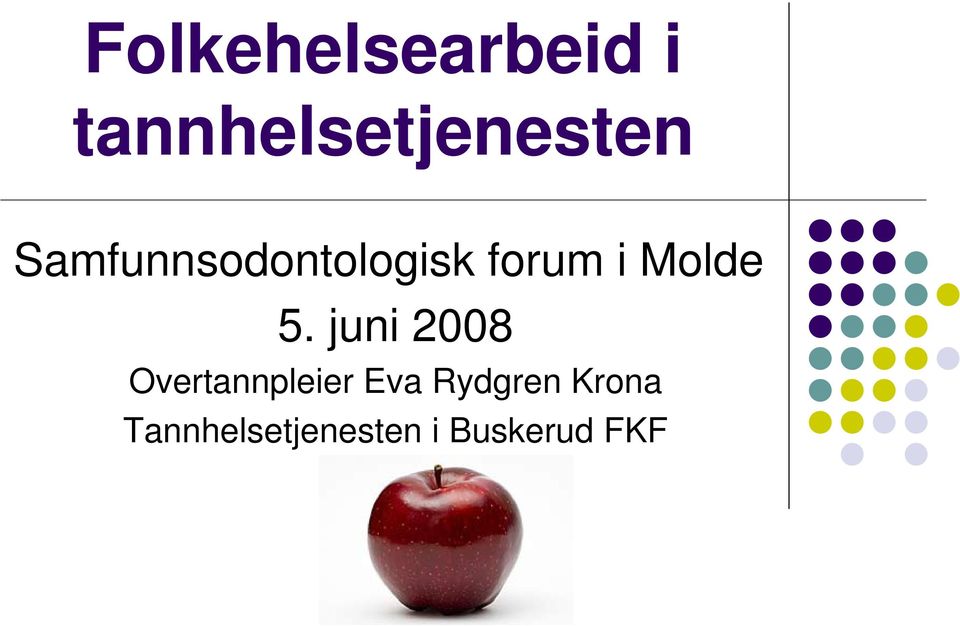 juni 2008 Overtannpleier Eva Rydgren