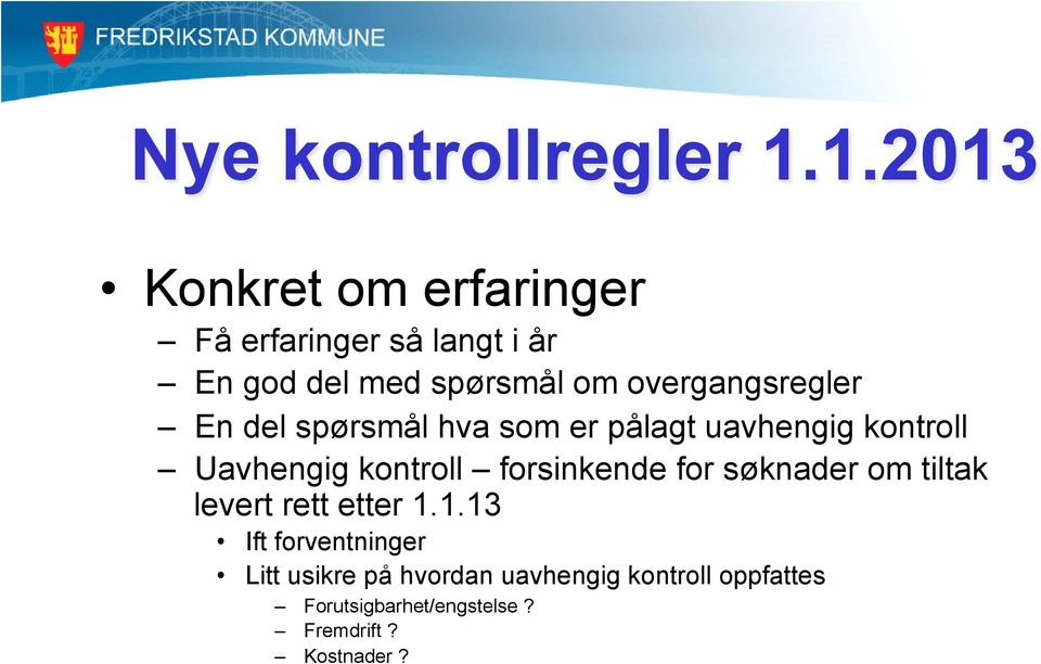 kontroll forsinkende for søknader om tiltak levert rett etter 1.