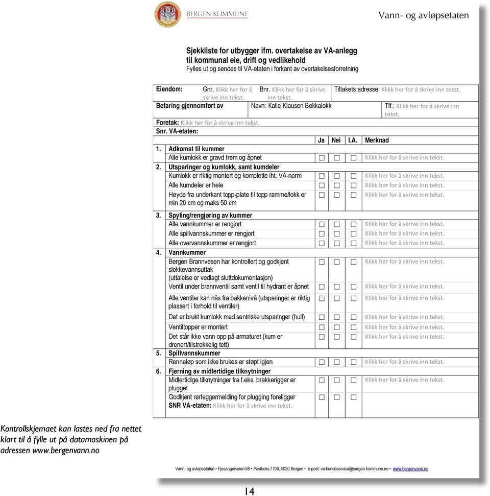 : Klikk her for å skrive inn tekst. Foretak: Klikk her for å skrive inn tekst. Snr. VA-etaten: Ja Nei I.A. Merknad 1.
