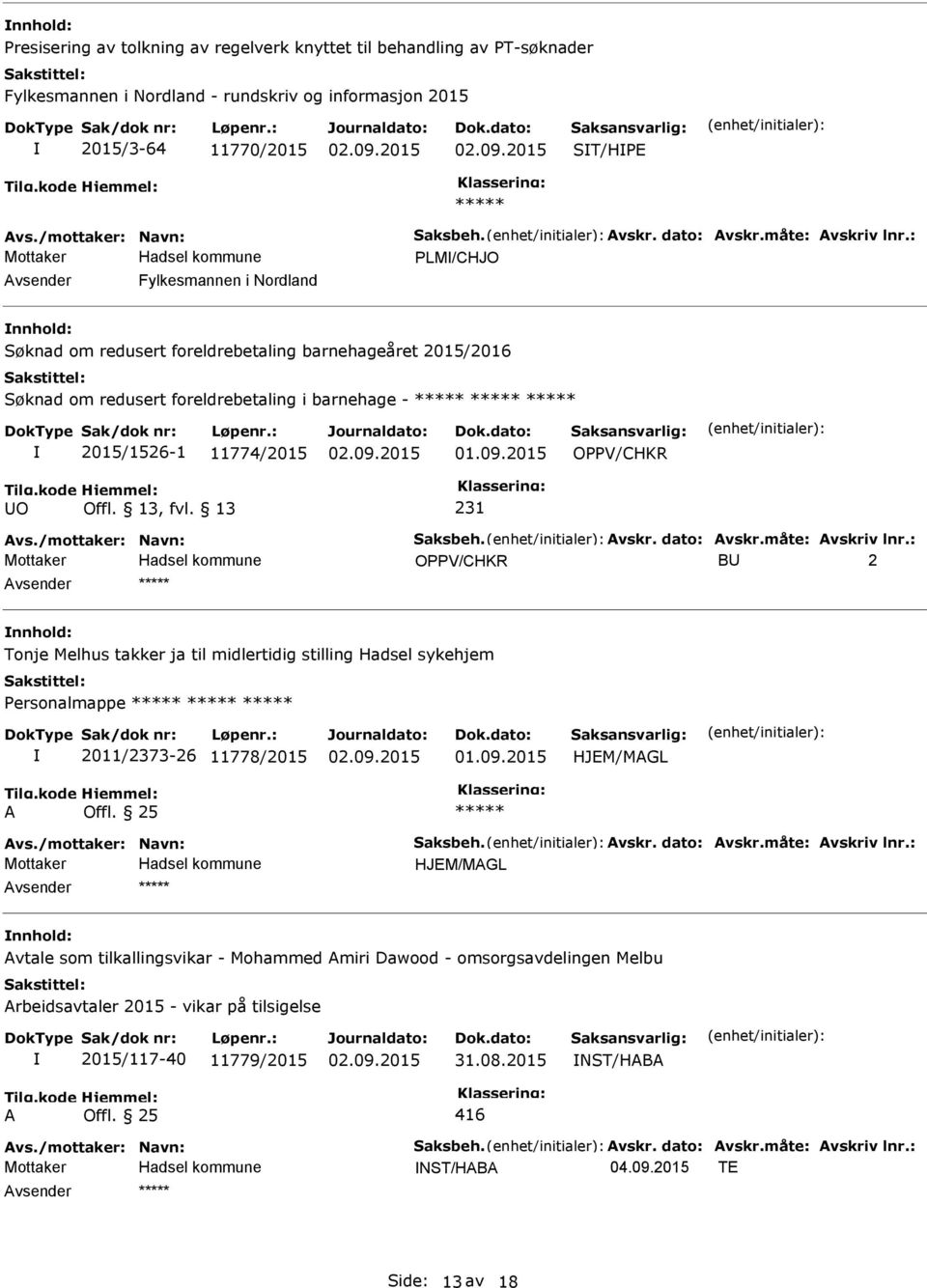 OPPV/CHKR B 2 Tonje Melhus takker ja til midlertidig stilling Hadsel sykehjem Personalmappe 2011/2373-26 11778/2015 HJEM/MAGL A Offl.