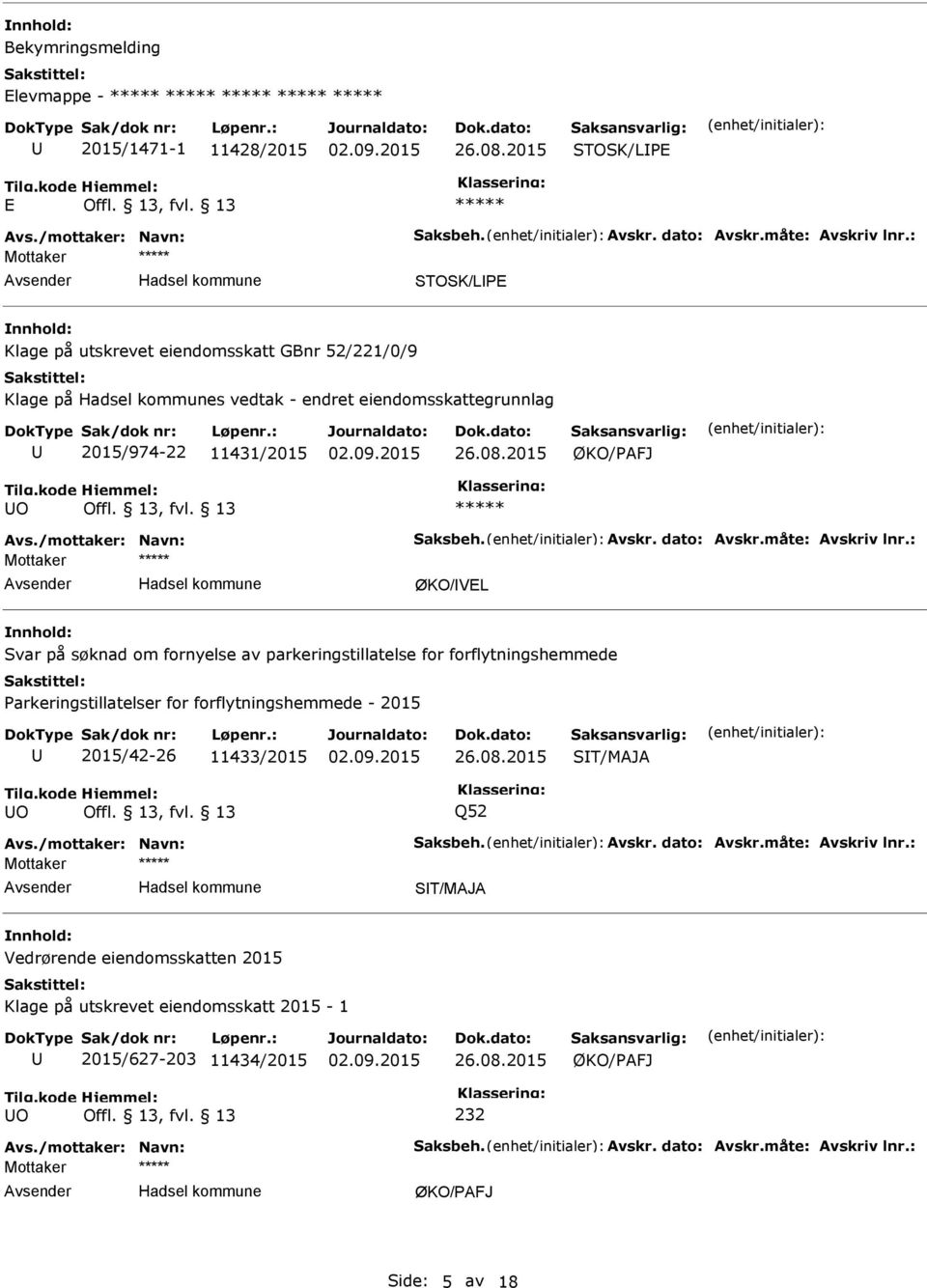 parkeringstillatelse for forflytningshemmede Parkeringstillatelser for forflytningshemmede - 2015 2015/42-26 11433/2015 ST/MAJA O