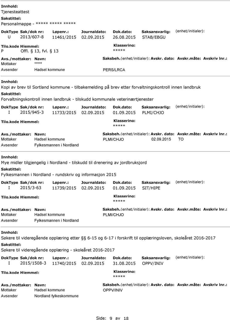 tilskudd til drenering av jordbruksjord Fylkesmannen i Nordland - rundskriv og informasjon 2015 2015/3-63 11739/2015 ST/HPE Mottaker PLM/CHJO Fylkesmannen i Nordland Søkere til videregående