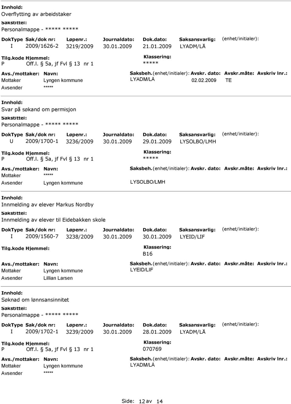 LYSOLBO/LMH nnmelding av elever Markus Nordby nnmelding av elever til idebakken skole 2009/1560-7