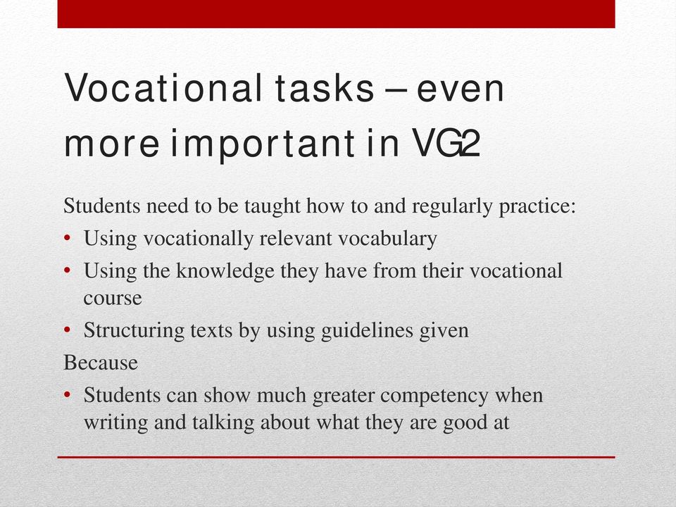have from their vocational course Structuring texts by using guidelines given Because