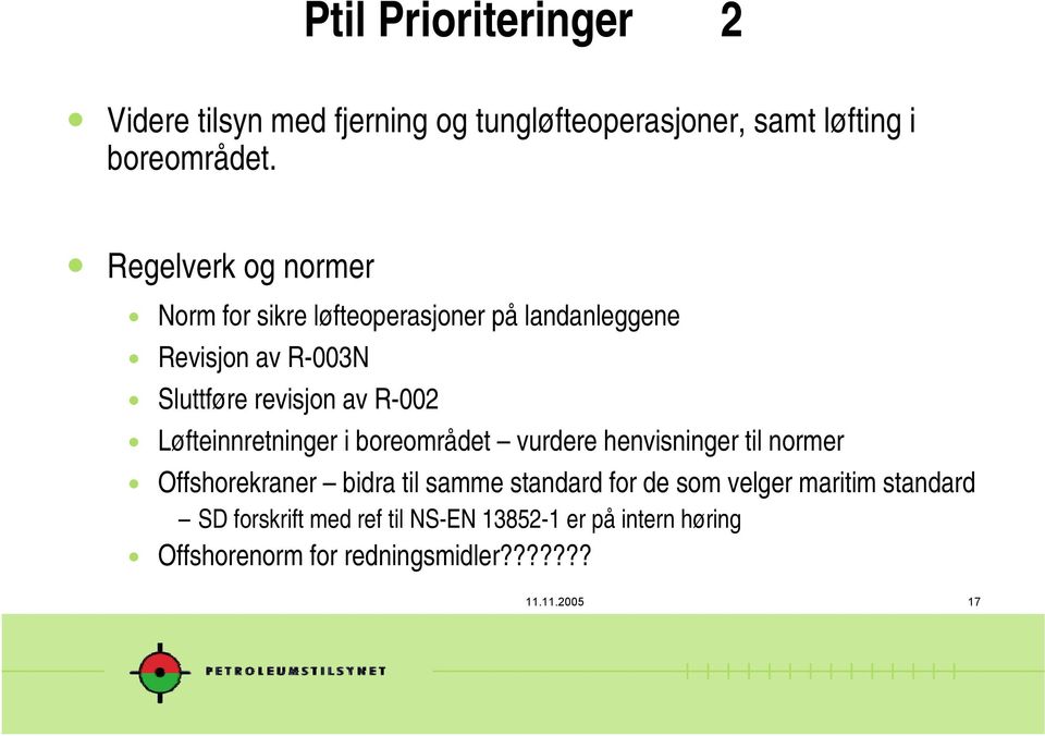 Sluttføre revisjon av R-002! Løfteinnretninger i boreområdet vurdere henvisninger til normer!