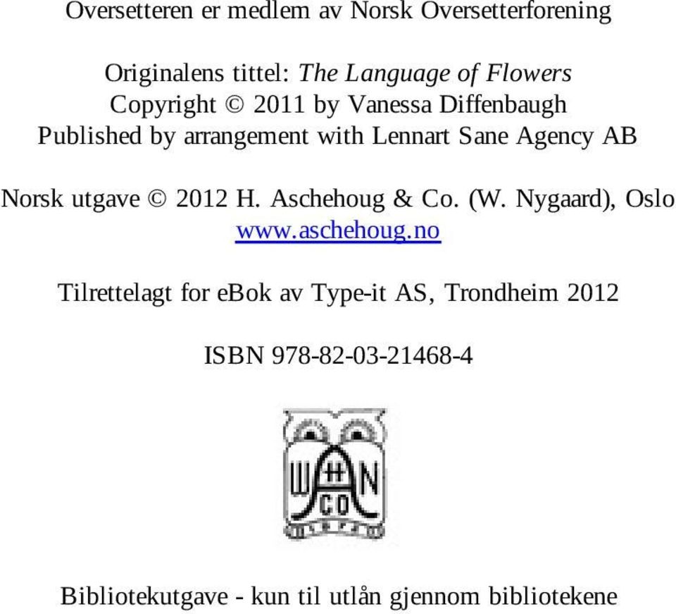 utgave 2012 H. Aschehoug & Co. (W. Nygaard), Oslo www.aschehoug.