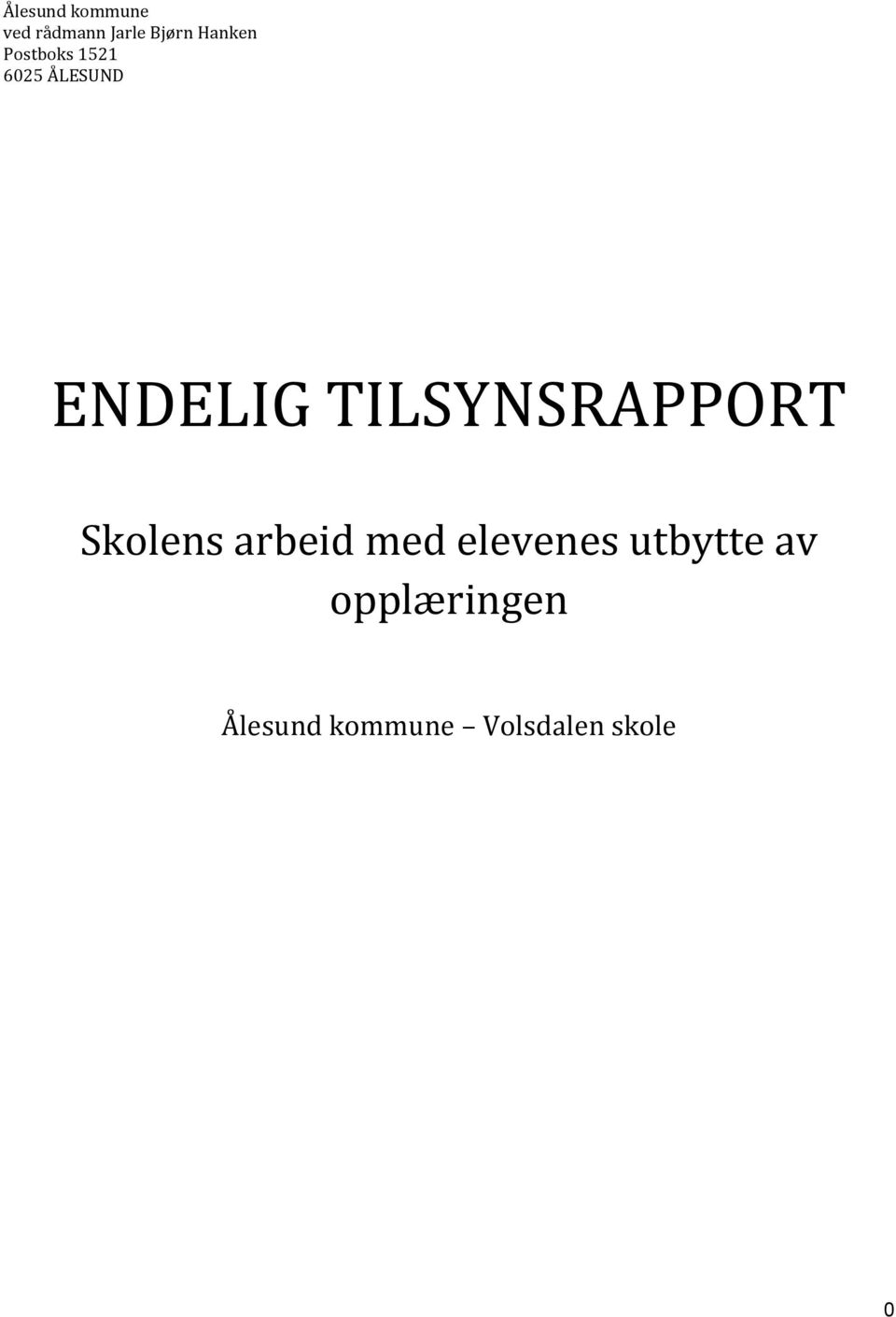 TILSYNSRAPPORT Skolens arbeid med elevenes