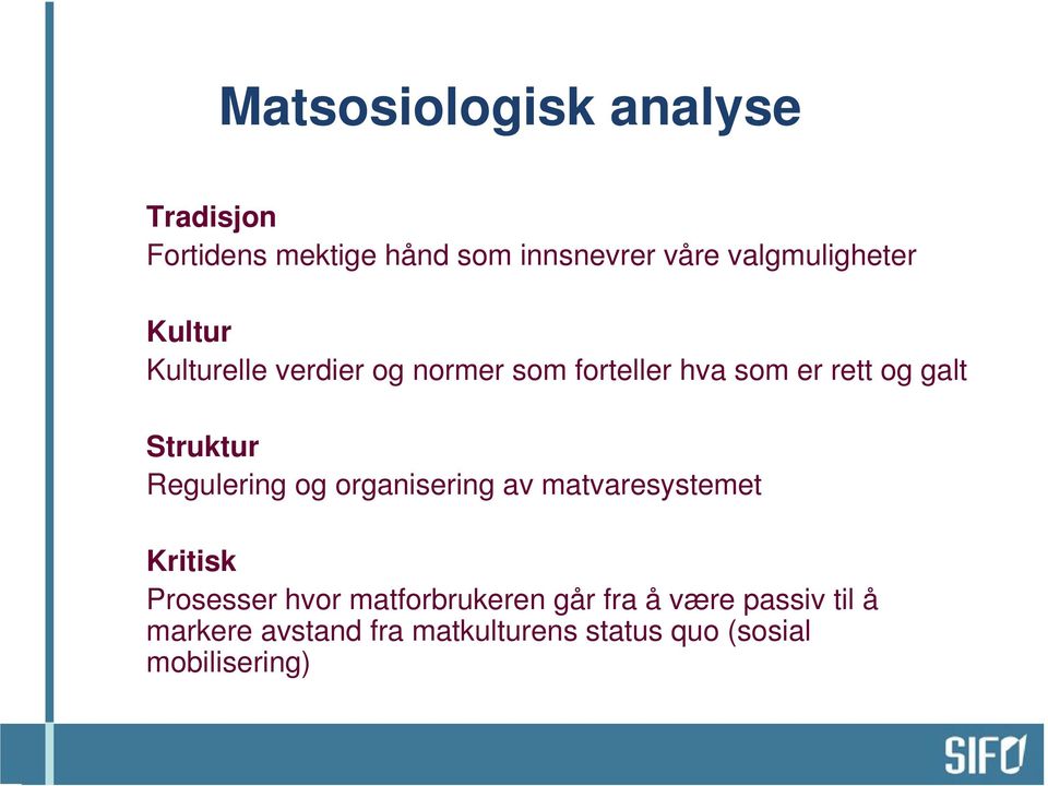 galt Struktur Regulering og organisering av matvaresystemet Kritisk Prosesser hvor