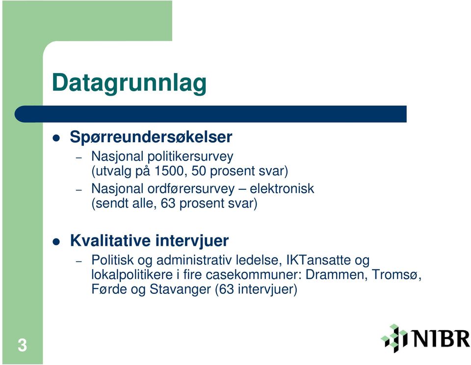 Kvalitative intervjuer Politisk og administrativ ledelse, IKTansatte og