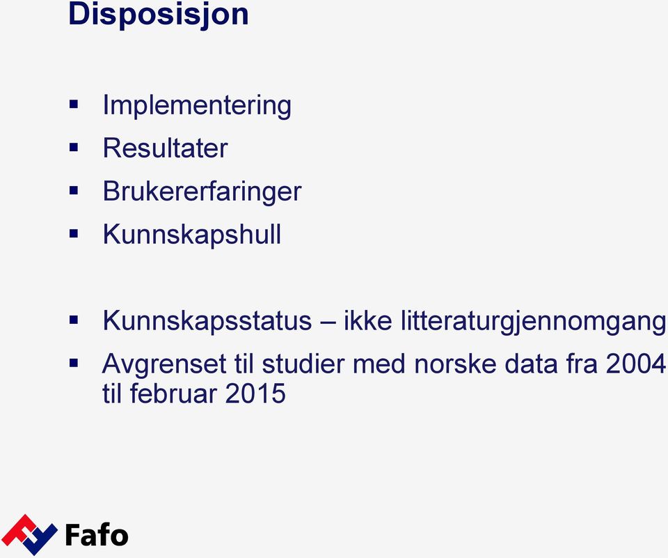 Kunnskapsstatus ikke litteraturgjennomgang