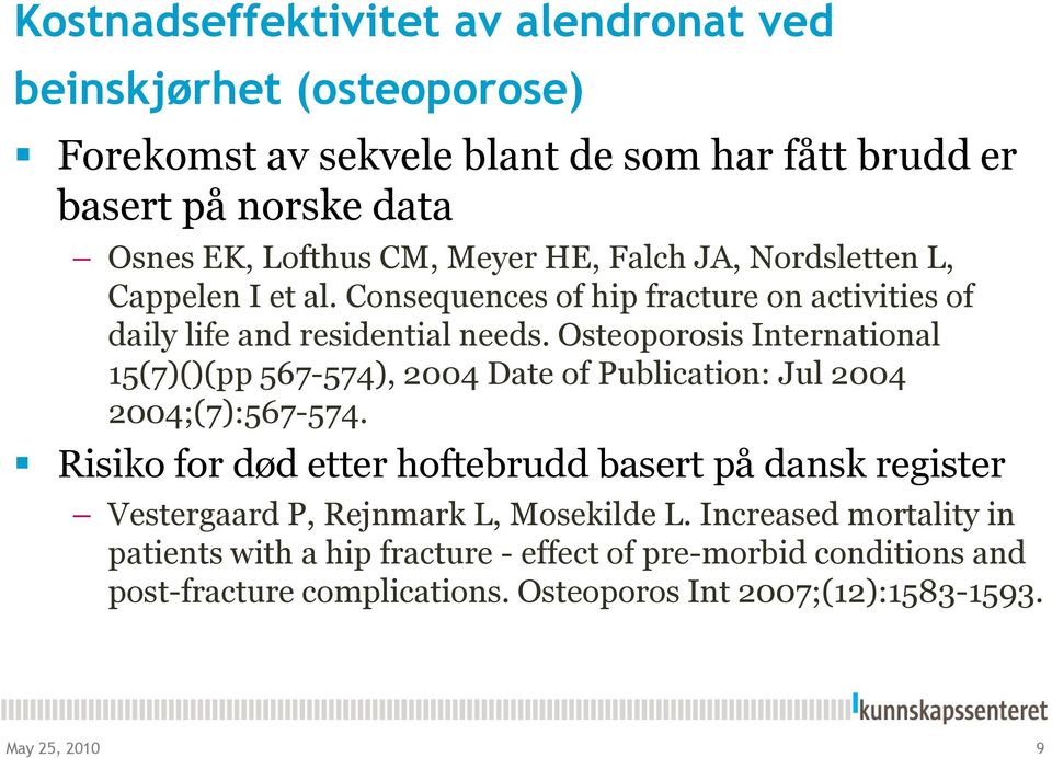 Osteoporosis International 15(7)()(pp 567-574), 2004 Date of Publication: Jul 2004 2004;(7):567-574.