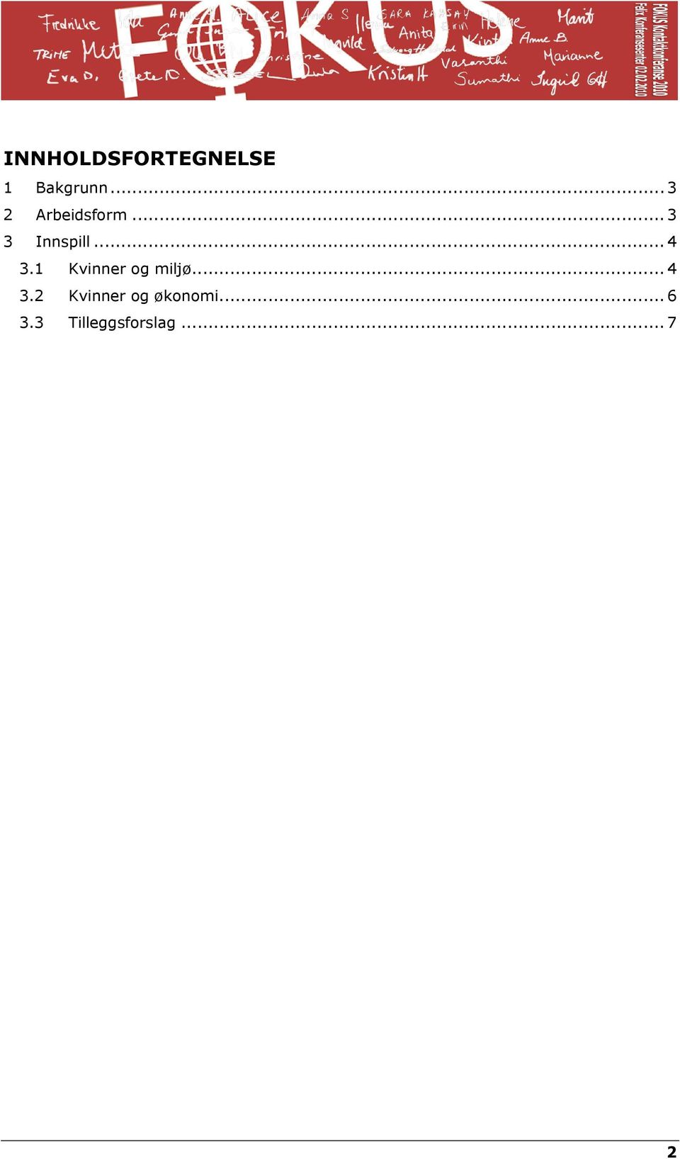 .. 4 3.1 Kvinner og miljø... 4 3.2 Kvinner og økonomi.