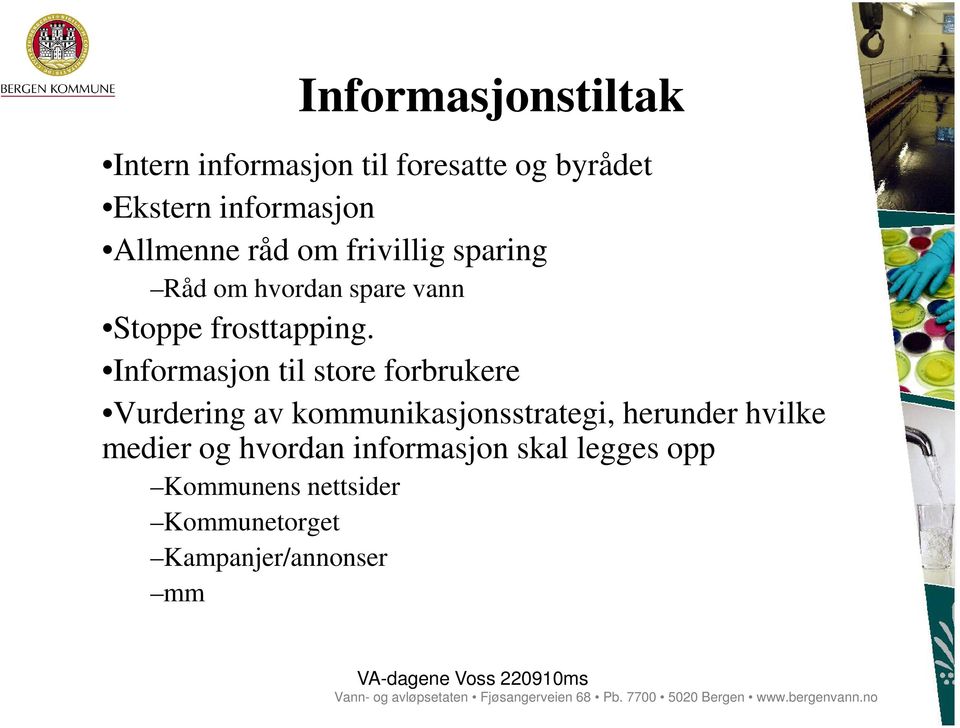 Informasjon til store forbrukere Vurdering av kommunikasjonsstrategi, herunder hvilke medier og hvordan