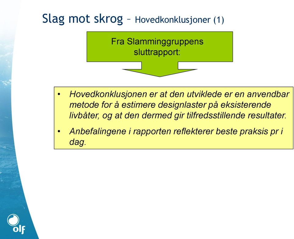 estimere designlaster på eksisterende livbåter, og at den dermed gir