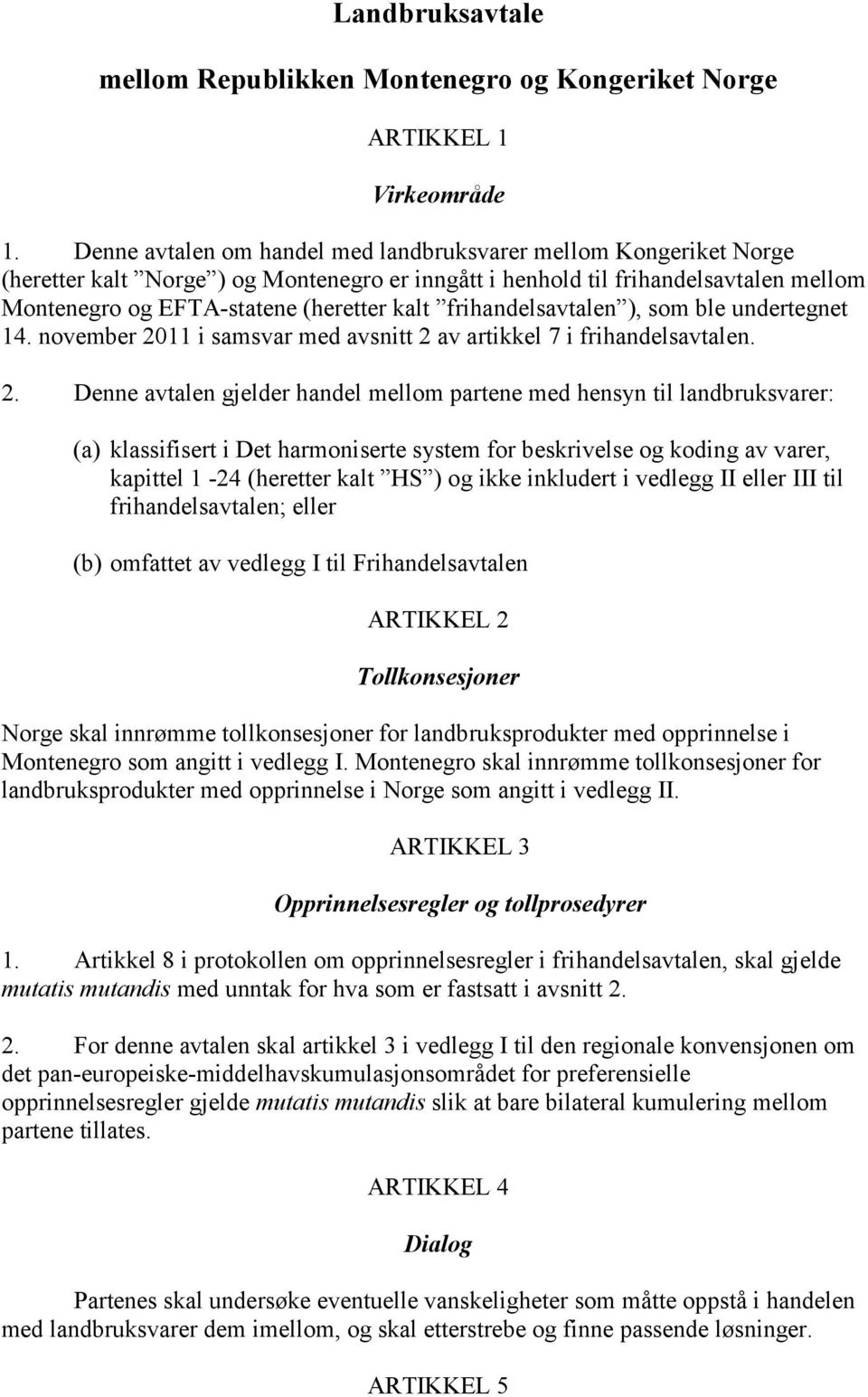 frihandelsavtalen ), som ble undertegnet 14. november 20