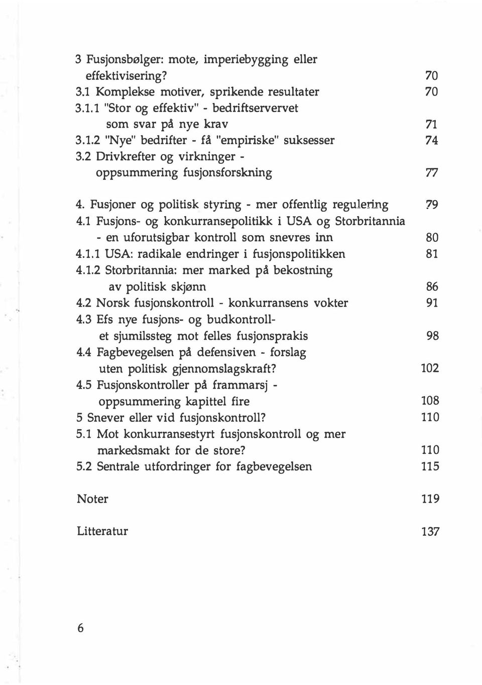 1 Fusjons- og konkurransepolitikk i USA og Storbritannia - en uforutsigbar kontroll som snevres inn 80 4.1.1 USA: radikale endringer i fusjonspolitikken 81 4.1.2 Storbritannia: mer marked på bekostning av politisk skjønn 86 4.