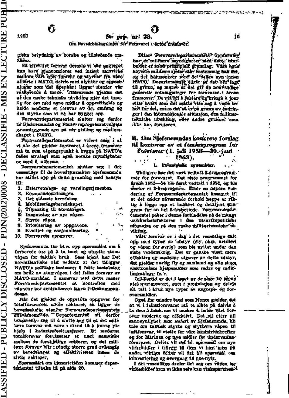 den raske teknisko ntvîklfug gjor det umu- Jïg for Oes wed egne midier à opprettfaolde og holde moderae et for*va* av del og den Btyrke som vl n& bar bygget oppftursvarsdepartementet elntter Seg