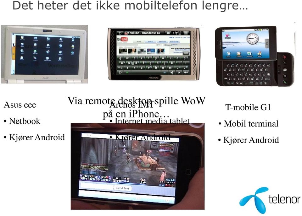 IMTspille WoW på en iphone Internet media tablet