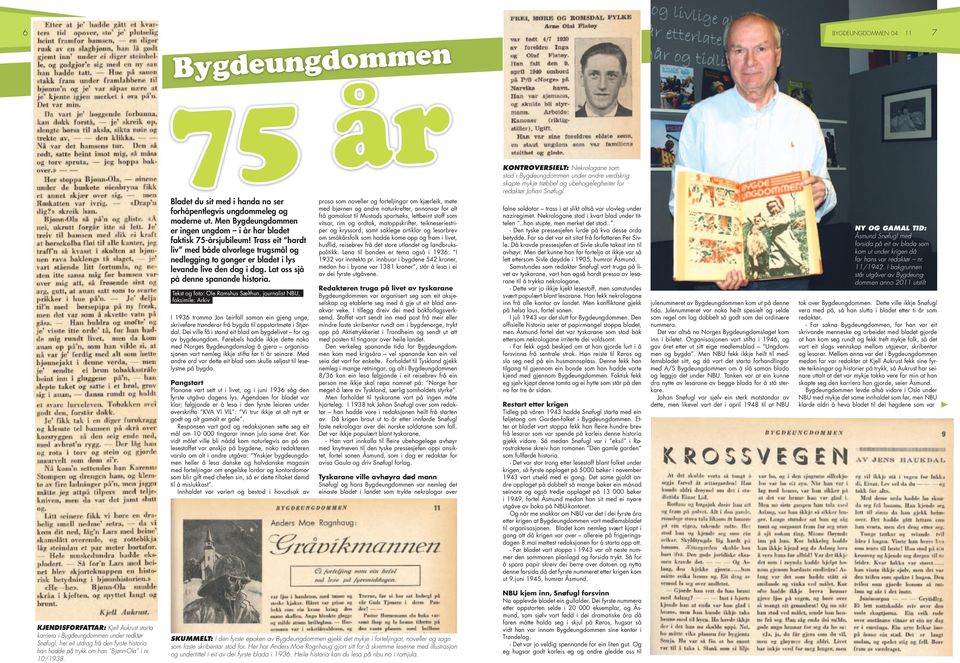 Tekst og foto: Ole Ramshus Sælthun, journalist NBU, faksimile: Arkiv I 1936 tromma Jon Leirfall saman ein gjeng unge, skriveføre trønderar frå bygda til oppstartmøte i Stjørdal.