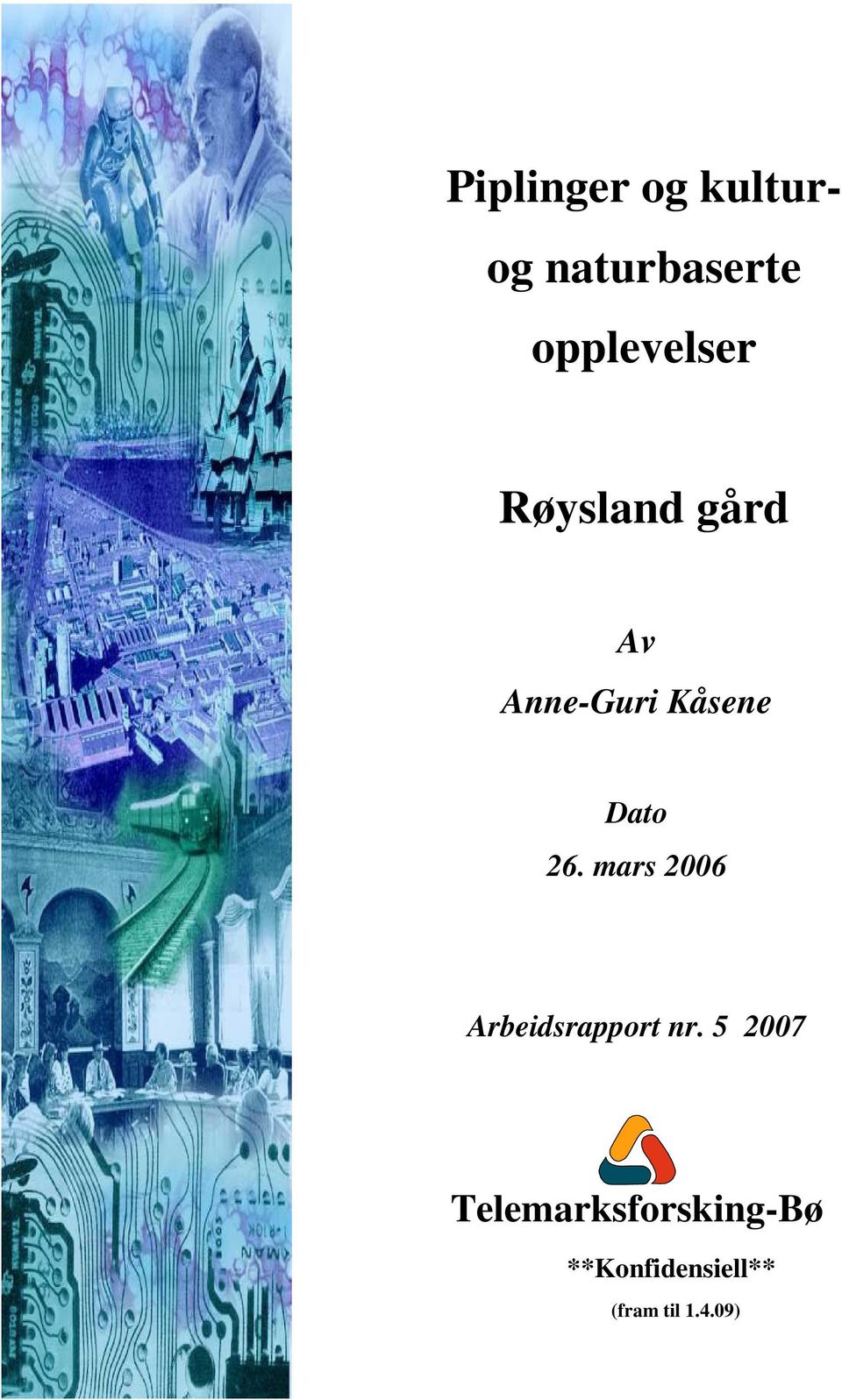 Dato 26. mars 2006 Arbeidsrapport nr.