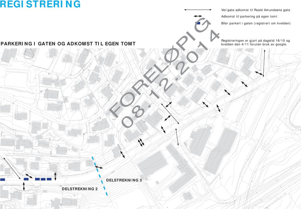 i gaten (registrert om kvelden) Registreringen er gjort på dagstid 16/10