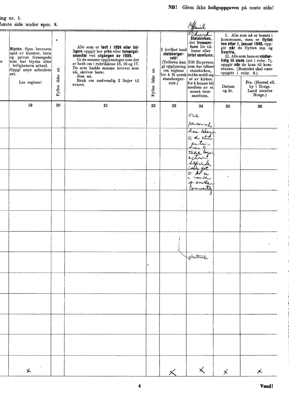 Gi de samme opplysninger som det er bedt om i rubrikkene 15, 16 og 17. De som hadde samme levevei som nb, skriver bare: som &. Bruk om nradvendig 2 linjer til svaret.