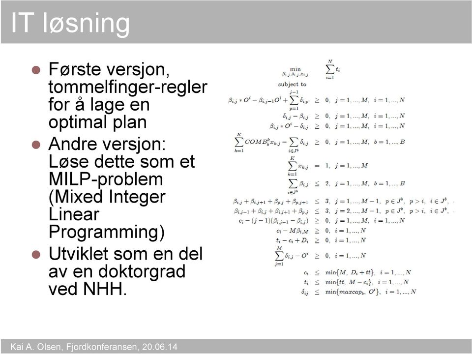 dette som et MILP-problem (Mixed Integer Linear