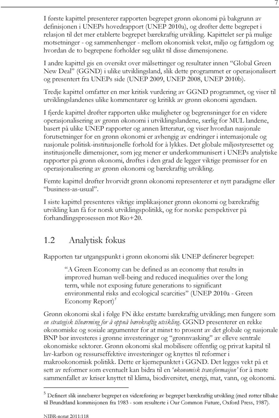 I andre kapittel gis en oversikt over målsettinger og resultater innen Global Green New Deal (GGND) i ulike utviklingsland, slik dette programmet er operasjonalisert og presentert fra UNEPs side