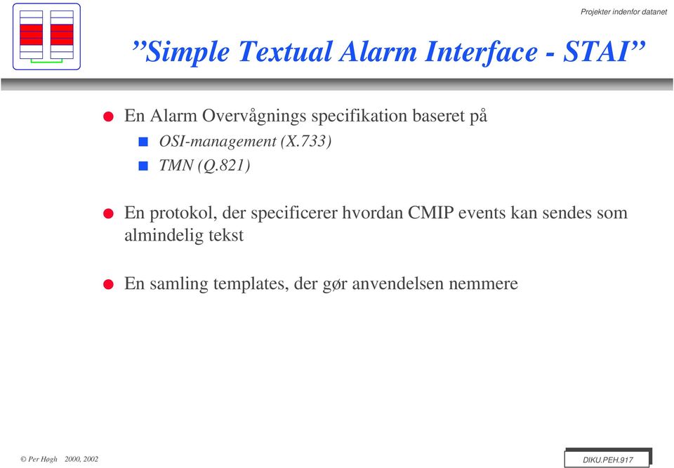 821) En protokol, der specificerer hvordan CMIP events kan sendes