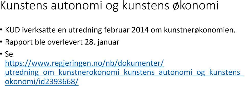 Rapport ble overlevert 28. januar Se h,ps://www.regjeringen.