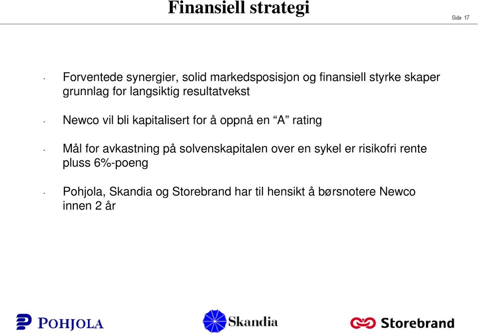 en A rating Mål for avkastning på solvenskapitalen over en sykel er risikofri rente