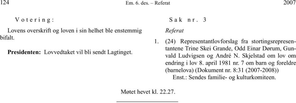 (24) Representantlovforslag fra stortingsrepresentantene Trine Skei Grande, Odd Einar Dørum, Gunvald Ludvigsen og