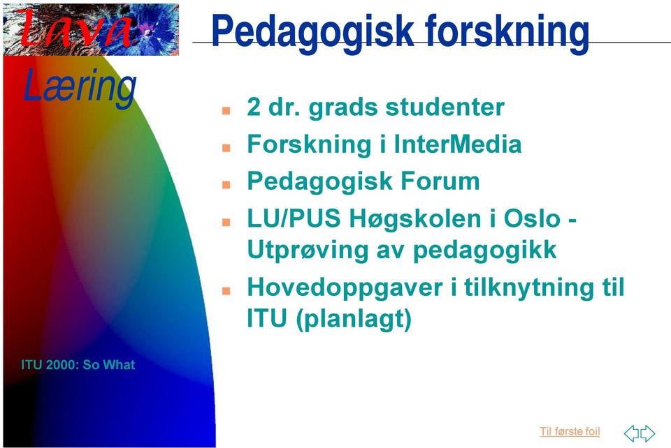 Pedagogisk Forum LU/PUS Høgskolen i Oslo -