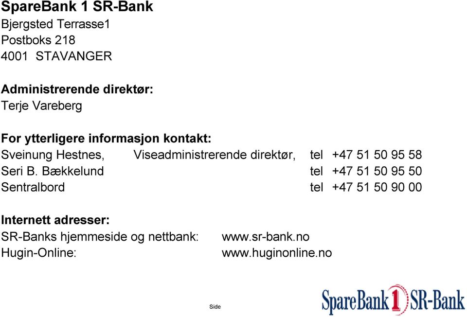 direktør, tel +47 51 50 95 58 Seri B.