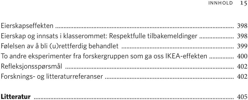 .. 398 Følelsen av å bli (u)rettferdig behandlet.